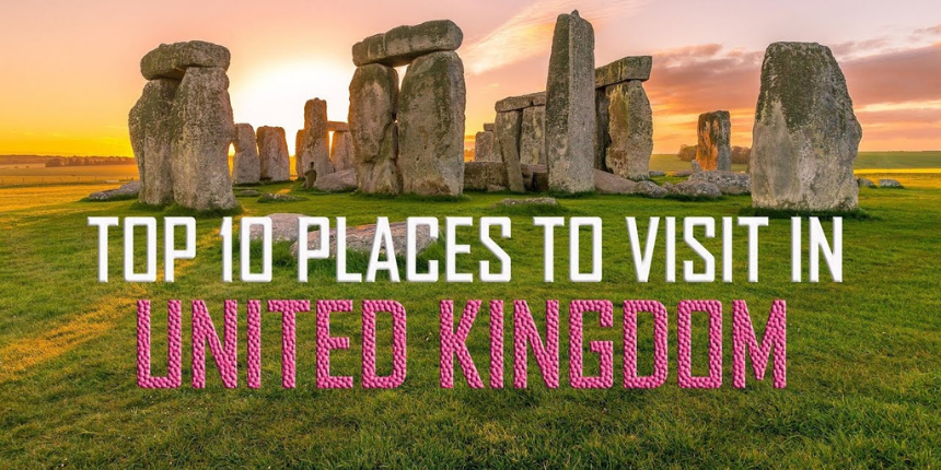 10 Best Places To Visit In United Kingdom For Holidays